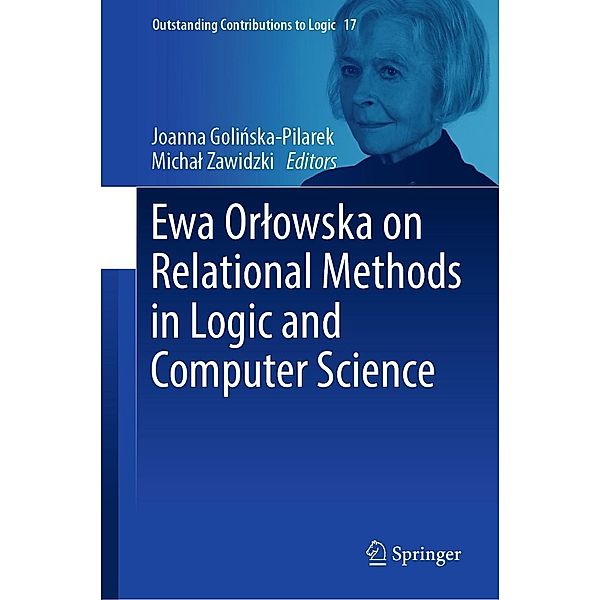 Ewa Orlowska on Relational Methods in Logic and Computer Science / Outstanding Contributions to Logic Bd.17