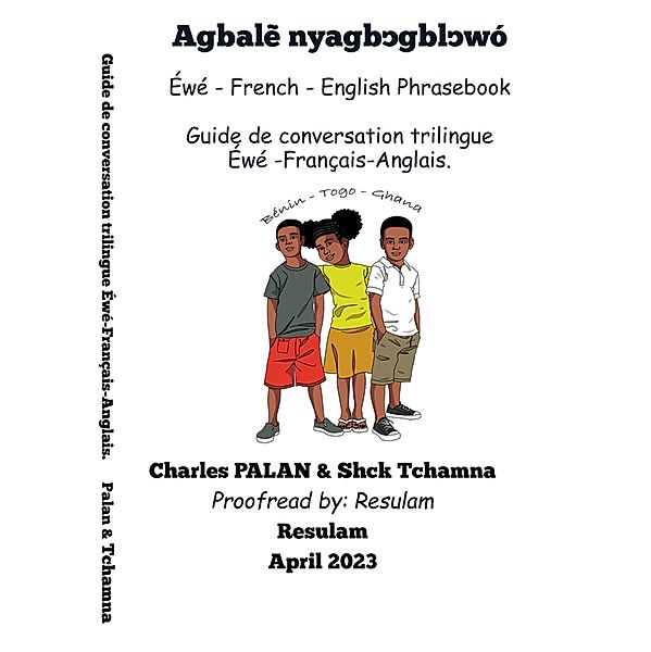 Ewe - French - English Phrasebook: Guide de conversation trilingue Français-anglais-ewe, Shck Tchamna