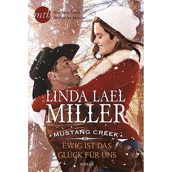 Ewig ist das Glück für uns / Mustang Creek Bd.4, Linda Lael Miller