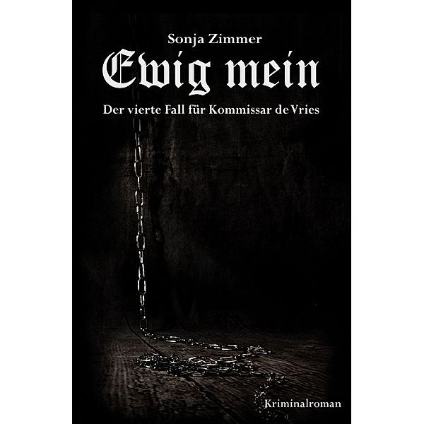 Ewig mein - Der vierte Fall für Kommissar de Vries, Sonja Zimmer