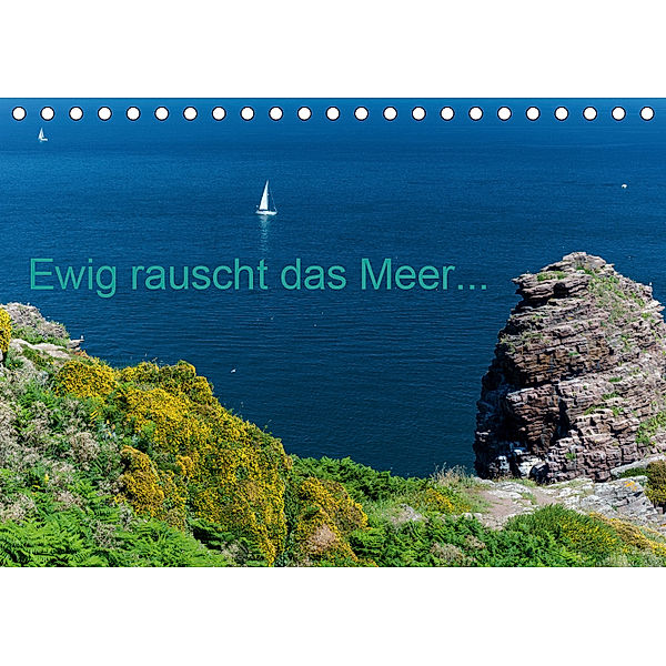 Ewig rauscht das Meer... (Tischkalender 2019 DIN A5 quer), Dietmar Blome