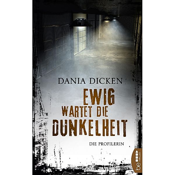 Ewig wartet die Dunkelheit / Profilerin Andrea Bd.5, Dania Dicken