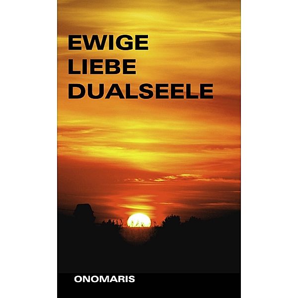 EWIGE LIEBE DUALSEELE, Onomaris