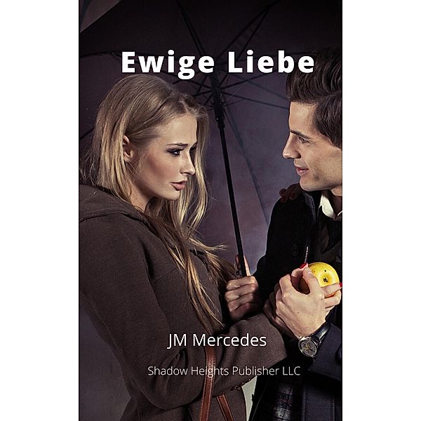 Ewige Liebe (INSTA MAITE ALPHA ROMANCE, #1) / INSTA MAITE ALPHA ROMANCE, Jm Mercedes