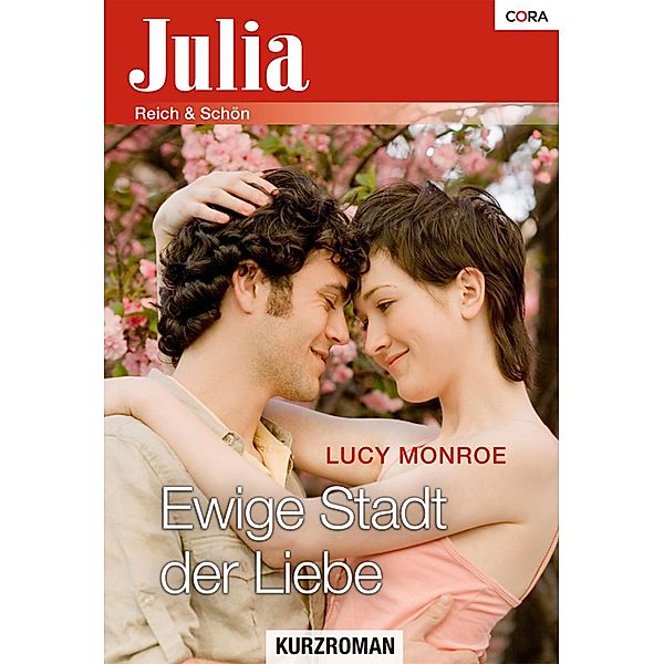 Ewige Stadt der Liebe / Julia (Cora Ebook), Lucy Monroe