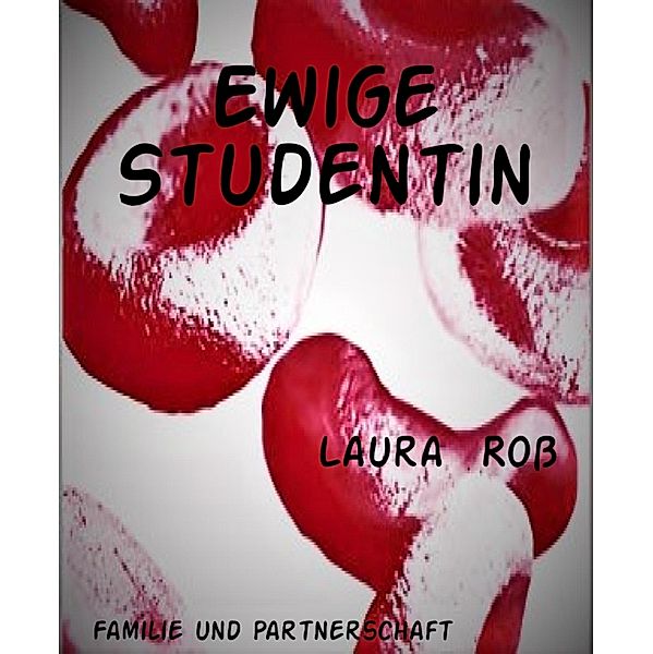 Ewige Studentin, Laura Roß