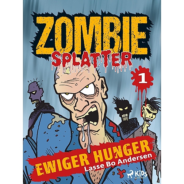 Ewiger Hunger / Zombie Splatter Bd.1, Lasse Bo Andersen