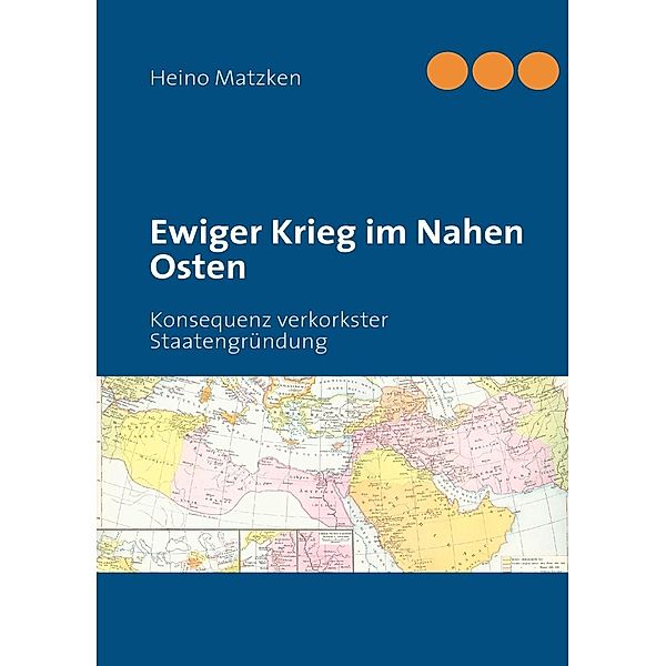 Ewiger Krieg im Nahen Osten, Heino Matzken