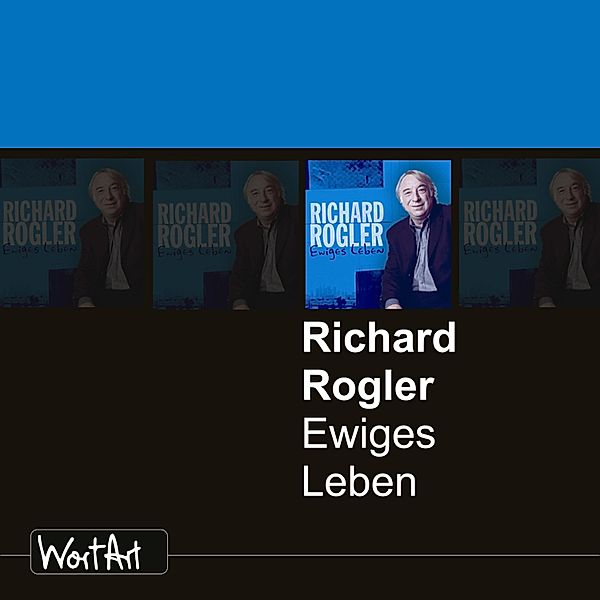 Ewiges Leben, Richard Rogler