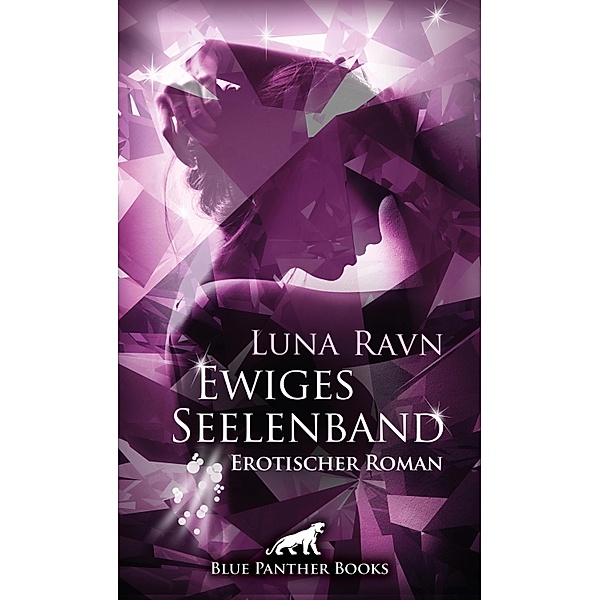 Ewiges Seelenband | Erotischer Roman / Erotik Romane, Luna Ravn