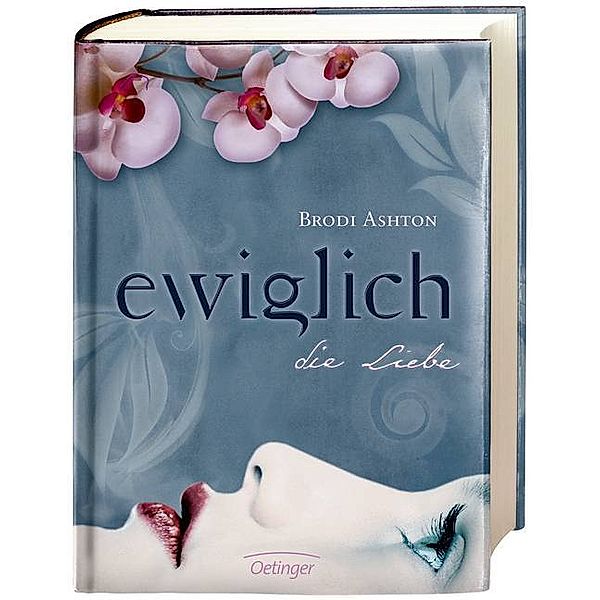 Ewiglich Trilogie Band 3: Die Liebe, Brodi Ashton