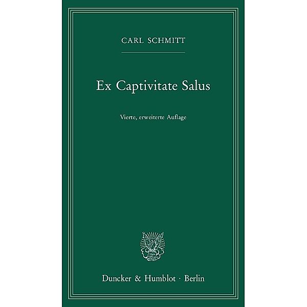 Ex Captivitate Salus., Carl Schmitt