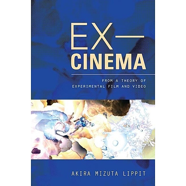 Ex-Cinema / University of California Press, Akira Lippit