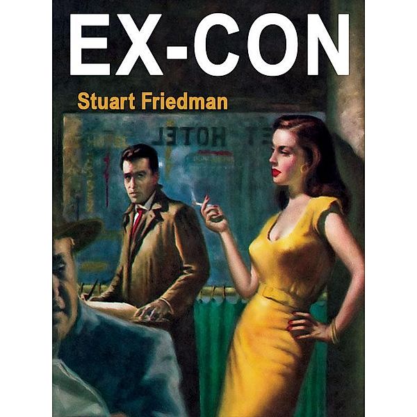 Ex-Con (Free are the Dead) / Wildside Press, Stuart Friedman