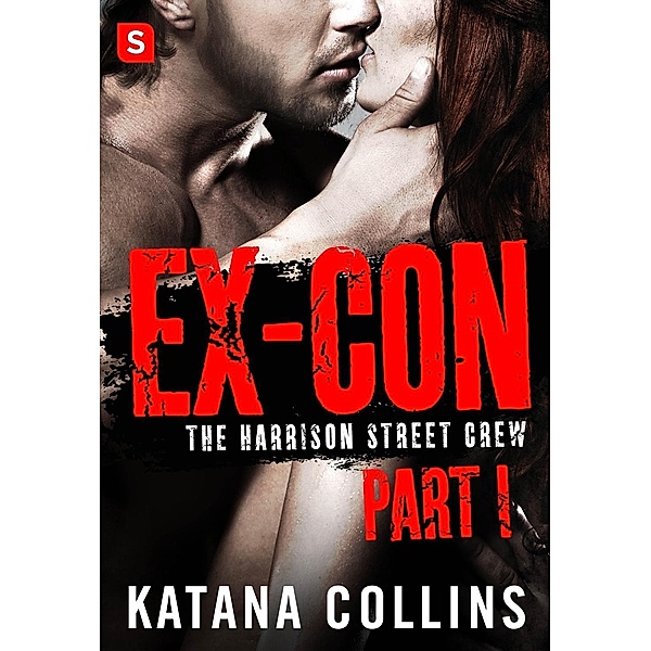 Ex-Con: Part 1 / The Harrison Street Crew Bd.1, Katana Collins
