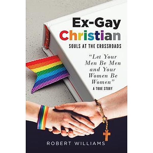 Ex-Gay Christian / Book Vine Press, Robert Williams
