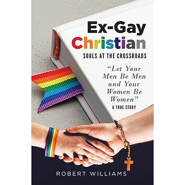 Ex-Gay Christian / Brilliant Books Literary, Robert Williams