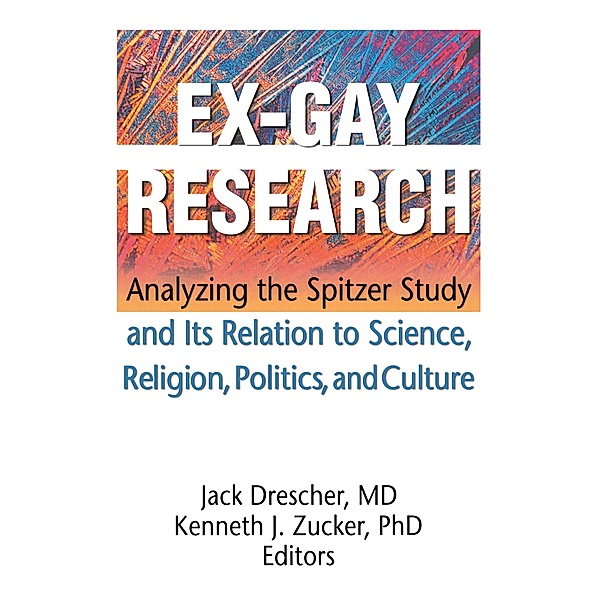 Ex-Gay Research, Jack Drescher, Kenneth J Zucker