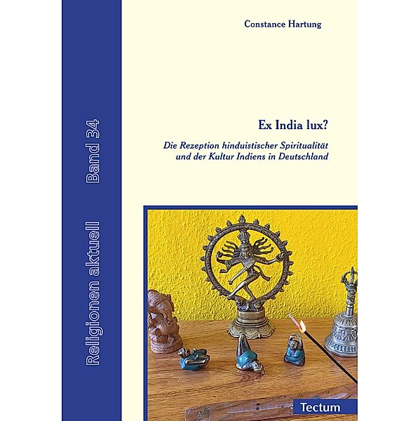 Ex India lux? / Religionen aktuell Bd.34, Constance Hartung