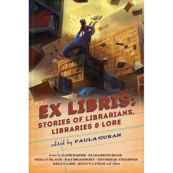 Ex Libris: Stories of Librarians, Libraries, and Lore, Paula Guran