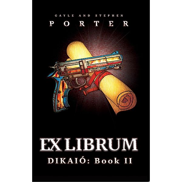 Ex Librum: Dikaió Book 2, Gayle Porter, Stephen Porter