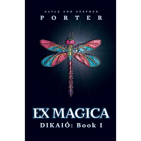Ex Magica: Dikaió Book 1, Gayle Porter, Stephen Porter