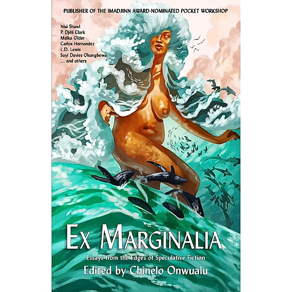 Ex Marginalia: Essays from the Edges of Speculative Fiction, Hydra House, Chinelo Onwualu