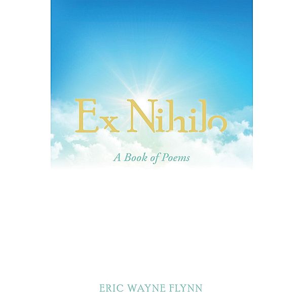 Ex Nihilo, Eric Wayne Flynn