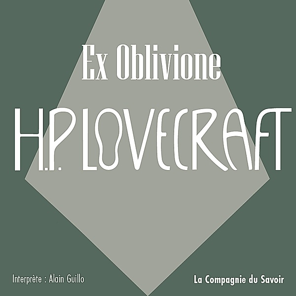 Ex Oblivione, Howard Phillips Lovecraft