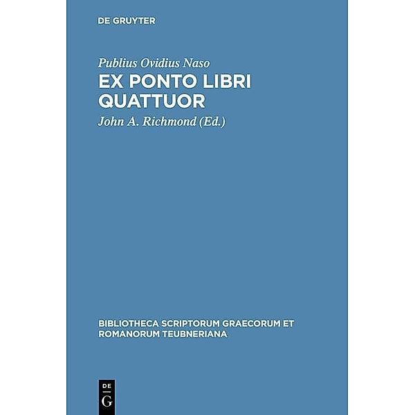 Ex Ponto libri quattuor / Bibliotheca scriptorum Graecorum et Romanorum Teubneriana, Publius Ovidius Naso