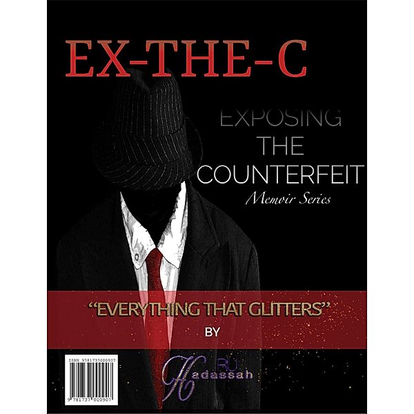 Ex the C (Exposing the Counterfeit Memoir Series) / Exposing the Counterfeit Memoir Series, Hadassah Ru