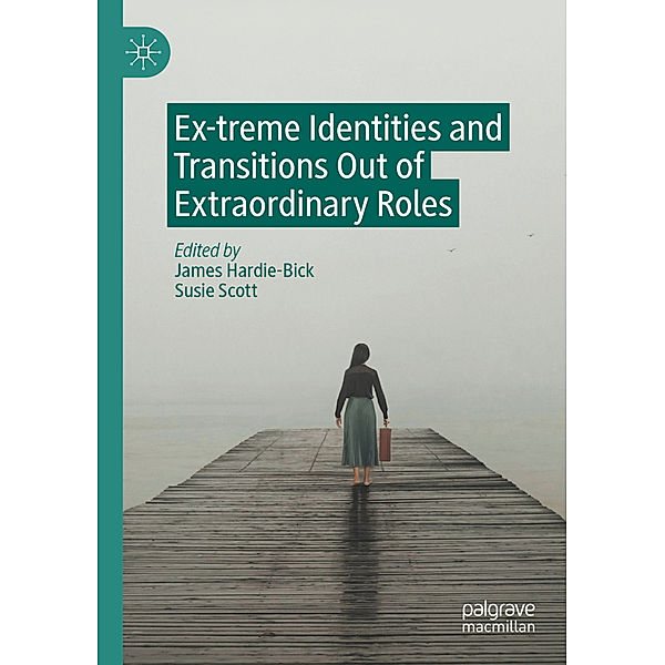 Ex-treme Identities and Transitions Out of Extraordinary Roles