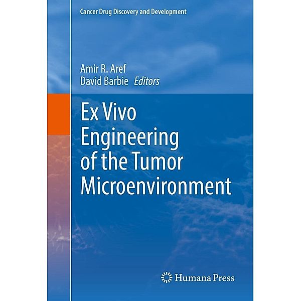 Ex Vivo Engineering of the Tumor Microenvironment / Cancer Drug Discovery and Development
