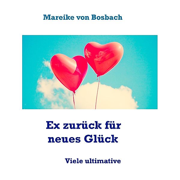 Ex zurück für neues Glück, Mareike von Bosbach