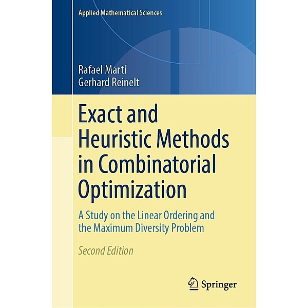 Exact and Heuristic Methods in Combinatorial Optimization / Applied Mathematical Sciences Bd.175, Rafael Martí, Gerhard Reinelt