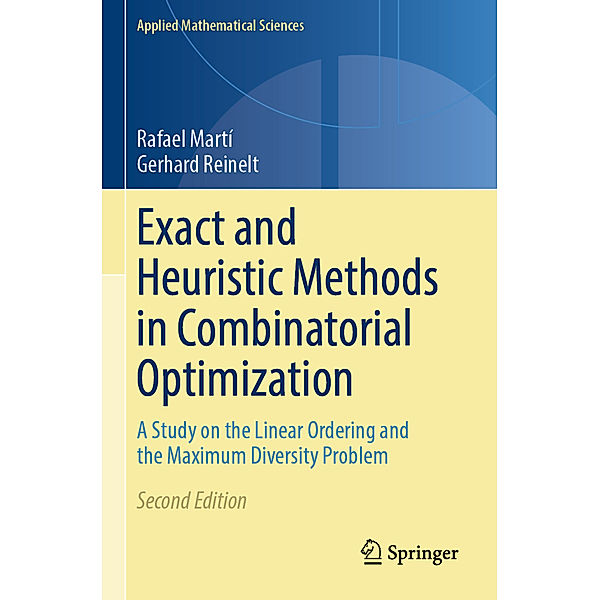 Exact and Heuristic Methods in Combinatorial Optimization, Rafael Martí, Gerhard Reinelt