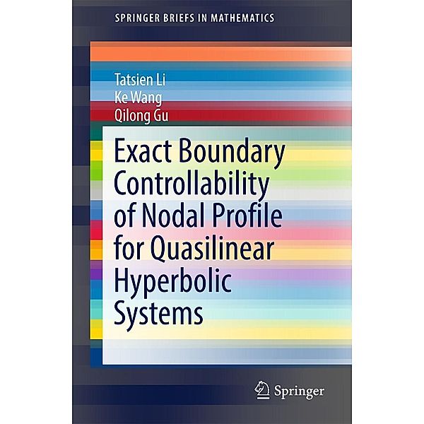 Exact Boundary Controllability of Nodal Profile for Quasilinear Hyperbolic Systems / SpringerBriefs in Mathematics, Tatsien Li, Ke Wang, Qilong Gu