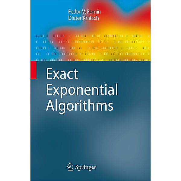 Exact Exponential Algorithms, Fedor V. Fomin, Dieter Kratsch