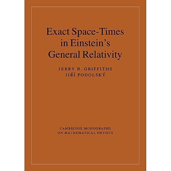 Exact Space-Times in Einstein's General Relativity / Cambridge Monographs on Mathematical Physics, Jerry B. Griffiths