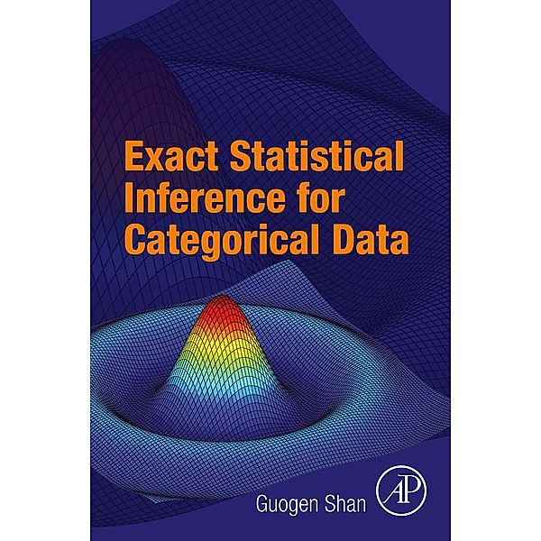 Exact Statistical Inference for Categorical Data, Guogen Shan