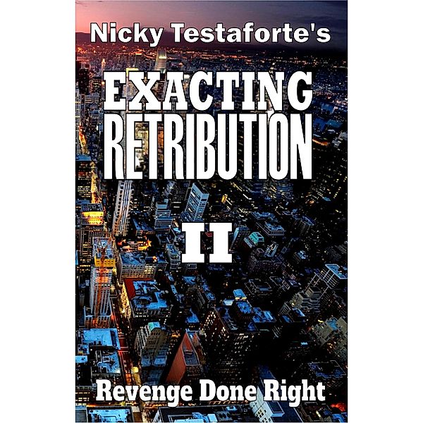 Exacting Retribution II, Nicky Testaforte