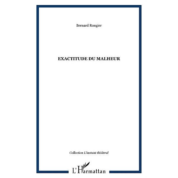 Exactitude du malheur / Hors-collection, Rongier Bernard H.