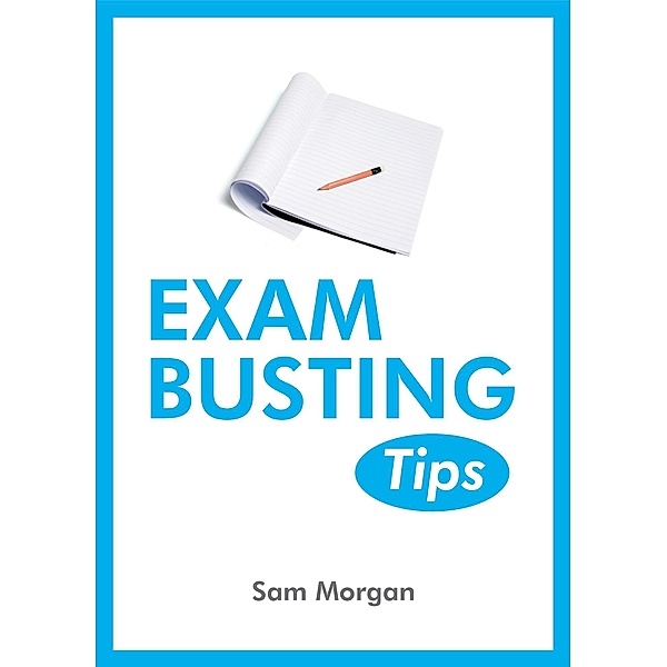 Exam-Busting Tips, Sam Morgan
