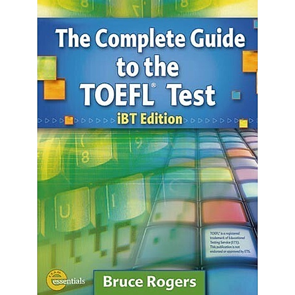 Exam Essentials / The Complete Guide to the TOEFL Test, Package, m. 13 Audio-CD, m. 1 Buch, m. 1 CD-ROM, Bruce Rogers