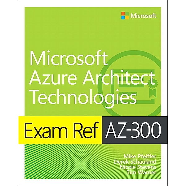 Exam Ref AZ-300 Microsoft Azure Architect Technologies, Timothy Warner