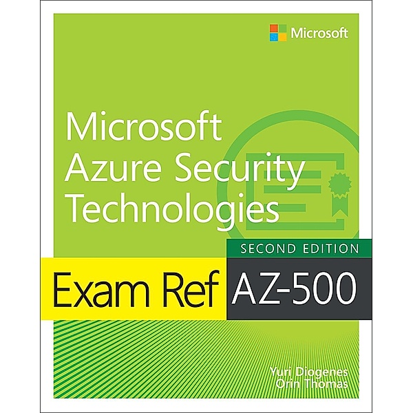 Exam Ref AZ-500 Microsoft Azure Security, Yuri Diogenes, Orin Thomas
