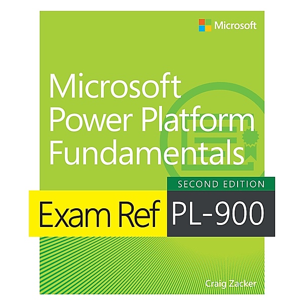 Exam Ref PL-900 Microsoft Power Platform Fundamentals, Craig Zacker