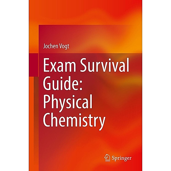Exam Survival Guide: Physical Chemistry, Jochen Vogt