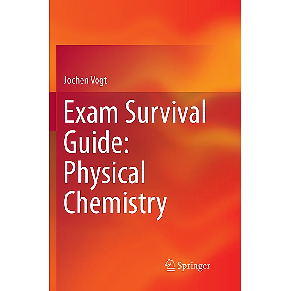 Exam Survival Guide: Physical Chemistry, Jochen Vogt