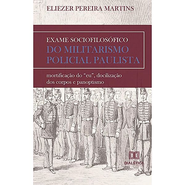 Exame sociofilosófico do militarismo policial paulista, Eliezer Pereira Martins